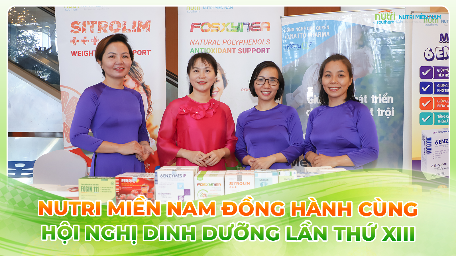 NUTRI MIỀN NAM ĐỒNG HÀNH CÙNG HỘI NGHỊ DINH DƯỠNG XIII  “GÁNH NẶNG KÉP, BƯỚC TIẾN TRONG CAN THIỆP DINH DƯỠNG HIỆN ĐẠI”