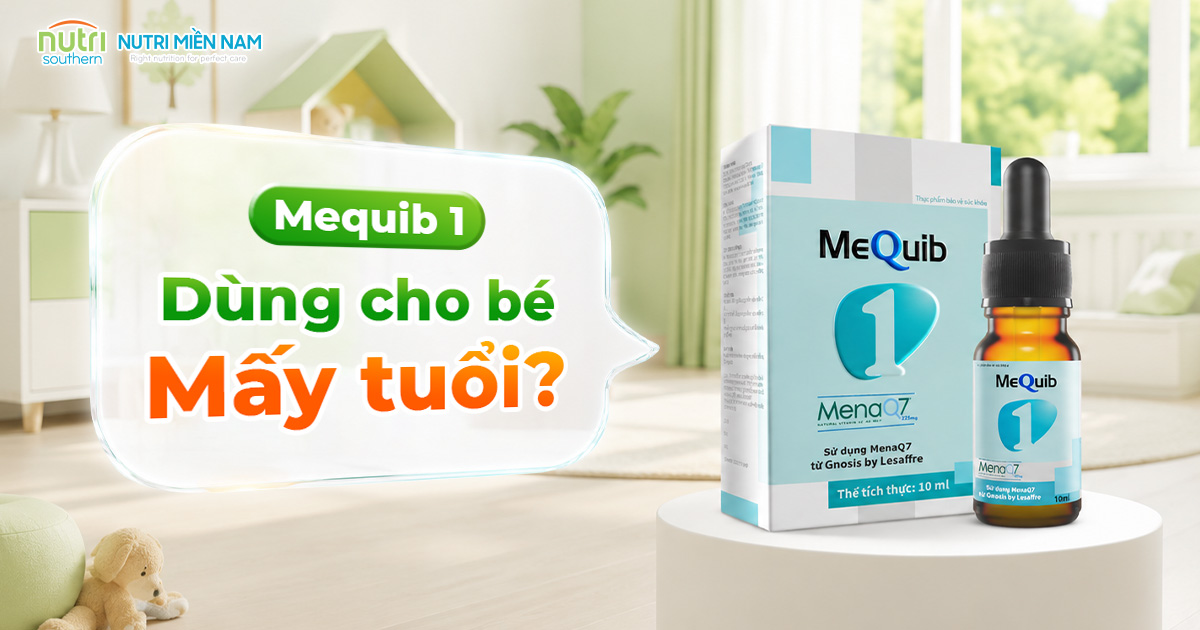 Mequib 1 dùng cho bé mấy tuổi? Hướng dẫn chi tiết theo từng giai đoạn