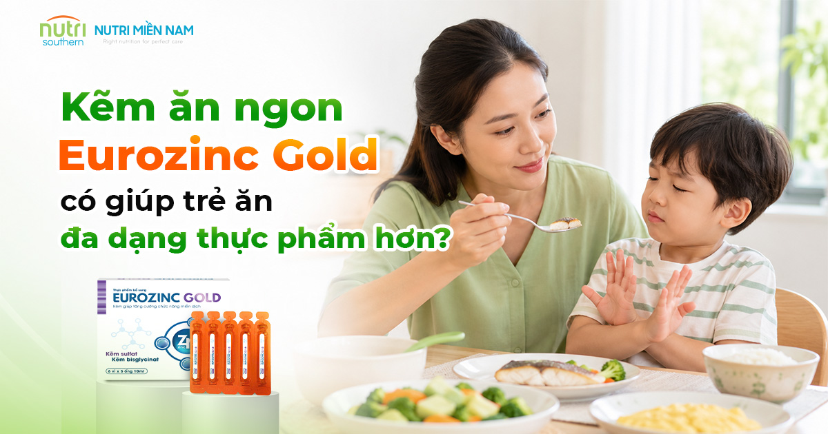 Kẽm Ăn Ngon Eurozinc Gold Có Giúp Trẻ Ăn Đa Dạng Thực Phẩm Hơn?