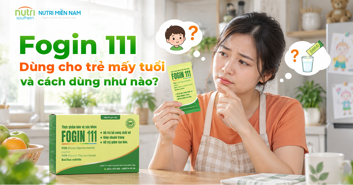 Fogin 111 Dùng Cho Trẻ Mấy Tuổi? Cách Dùng Theo Từng Độ Tuổi